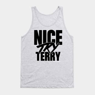 "Nice Try Terry" Black Attitude Edition Tank Top